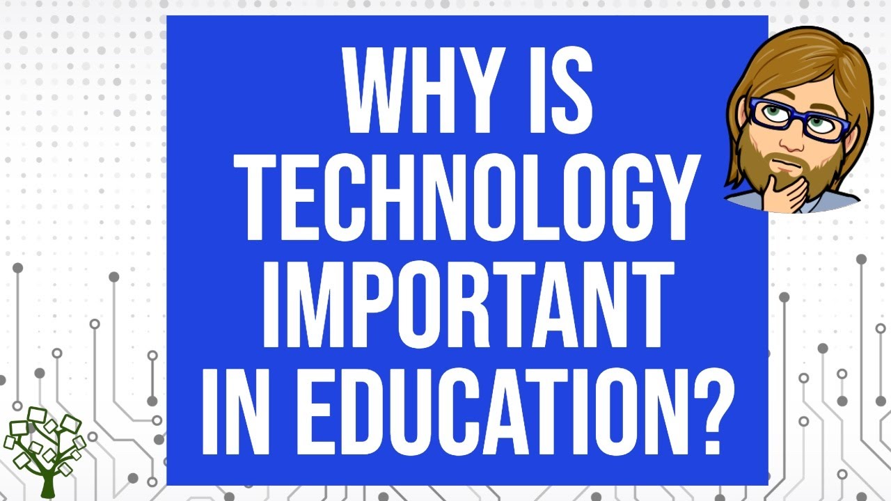 How Is Technology Important in Education?